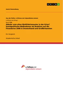 Titel: Abkehr vom alten Wohlfahrtsmuster in der Krise? Sozialpolitische Maßnahmen als Reaktion auf die Finanzkrise 2008 in Deutschland und Großbritannien
