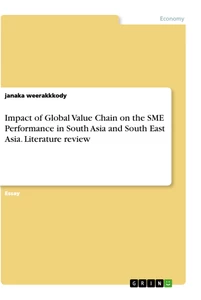 Titel: Impact of Global Value Chain on the SME Performance in South Asia and South East Asia. Literature review