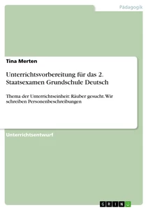 Titel: Unterrichtsvorbereitung für das 2. Staatsexamen Grundschule Deutsch