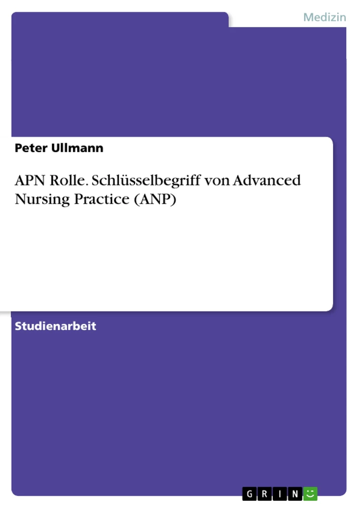 Titel: APN Rolle. Schlüsselbegriff von Advanced Nursing Practice (ANP)
