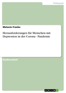 Titel: Herausforderungen für Menschen mit Depression in der Corona Pandemie