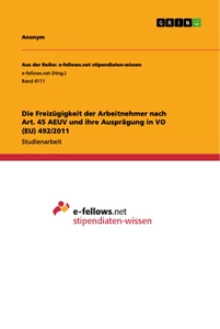 Titel: Die Freizügigkeit der Arbeitnehmer nach Art. 45 AEUV und ihre Ausprägung in VO (EU) 492/2011