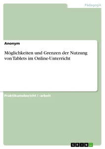 Titel: Möglichkeiten und Grenzen der Nutzung von Tablets im Online-Unterricht