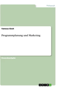 Titel: Programmplanung und Marketing