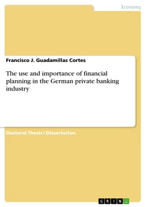 Titel: The use and importance of financial planning in the German private banking industry