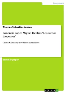 Titel: Ponencia sobre Miguel Delibes "Los santos inocentes"