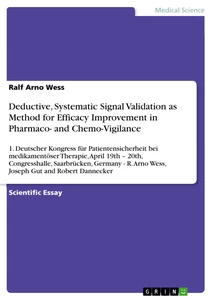 Titel: Deductive, Systematic Signal Validation as Method for Efficacy Improvement in Pharmaco- and Chemo-Vigilance