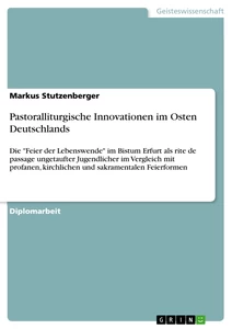 Titel: Pastoralliturgische Innovationen im Osten Deutschlands
