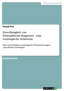 Titel: Zuverlässigkeit von Schizophrenie-Diagnosen - eine soziologische Sichtweise