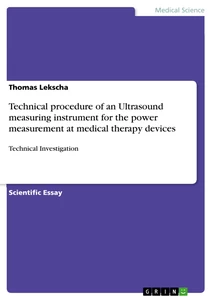 Titel: Technical procedure of an Ultrasound measuring instrument for the power measurement at medical therapy devices