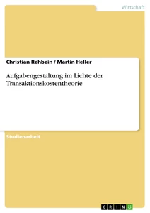 Titel: Aufgabengestaltung im Lichte der Transaktionskostentheorie