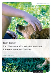 Titel: Zur Theorie und Praxis tiergestützter Interventionen mit Hunden