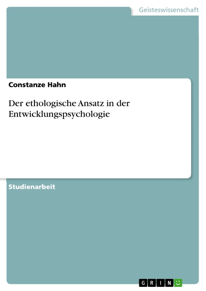 Titel: Der ethologische Ansatz in der Entwicklungspsychologie