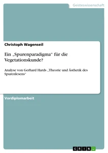 Titel: Ein „Spurenparadigma“ für die Vegetationskunde?