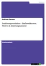 Titel: Ernährungsverhalten - Einflussfaktoren, Motive & Änderungsansätze