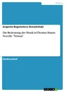 Titel: Die Bedeutung der Musik in Thomas Manns Novelle "Tristan"