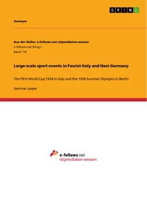 Titel: Large-scale sport events in  Fascist Italy and Nazi-Germany  
