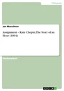 Titel: Assignment – Kate Chopin, The Story of an Hour (1894)