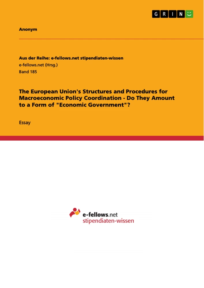 Titel: The European Union's Structures and Procedures for Macroeconomic Policy Coordination - Do They Amount to a Form of "Economic Government"?