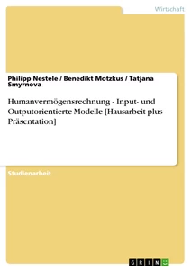 Titel: Humanvermögensrechnung - Input- und Outputorientierte Modelle [Hausarbeit plus Präsentation]