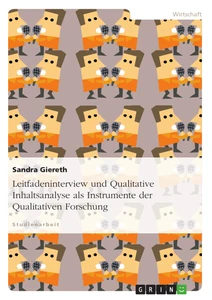 Titel: Leitfadeninterview und Qualitative Inhaltsanalyse als Instrumente der Qualitativen Forschung