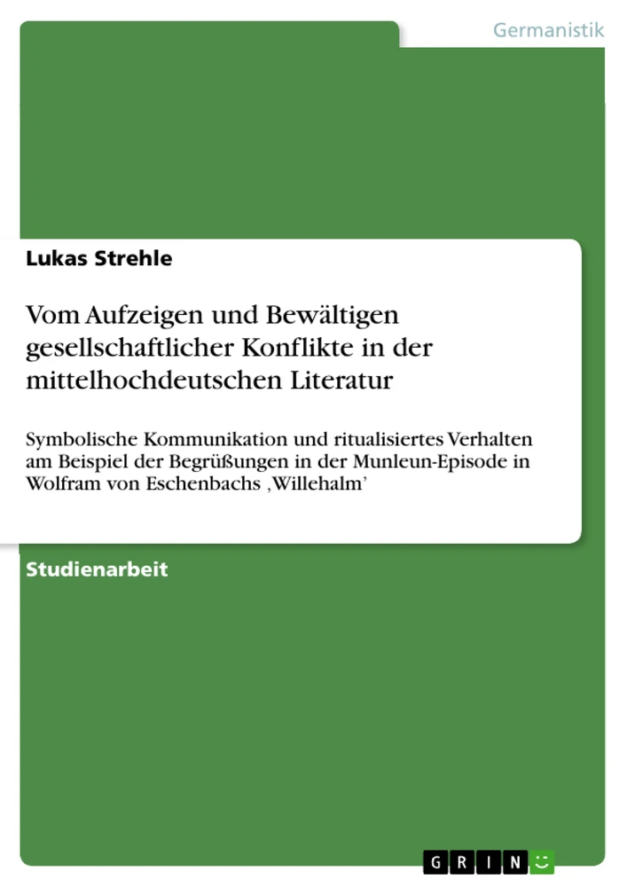 Titel: Vom Aufzeigen und Bewältigen gesellschaftlicher Konflikte in der mittelhochdeutschen Literatur