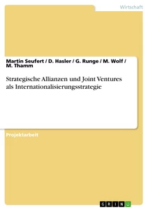 Titel: Strategische Allianzen und Joint Ventures als Internationalisierungsstrategie