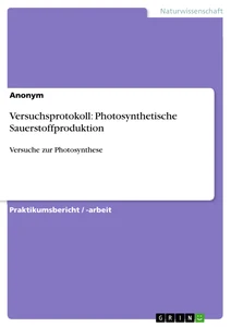 Titel: Versuchsprotokoll: Photosynthetische Sauerstoffproduktion