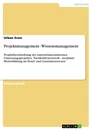 Titel: Projektmanagement - Wissensmanagement 