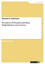 Titel: Pro-aktives IT-Projektcontrolling: Möglichkeiten und Grenzen