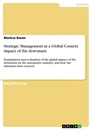 Titel: Strategic Management in a Global Context impact of the downturn