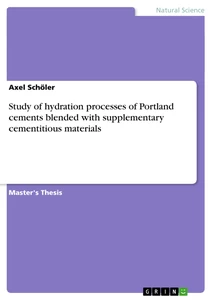 Titel: Study of hydration processes of Portland cements blended with supplementary cementitious materials