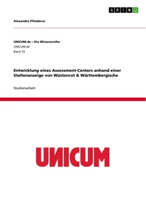 Titel: Entwicklung eines Assessment-Centers anhand einer Stellenanzeige von Wüstenrot & Württembergische