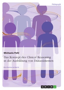 Titel: Das Konzept des Clinical Reasoning in der Ausbildung von Diätassistenten