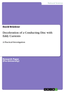 Titel: Deceleration of a Conducting Disc with Eddy Currents