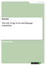 Titel: The role of age in second language acquisition