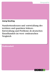 Titel: Standorttendenzen und -entwicklung des tertiären und quartären Sektors.