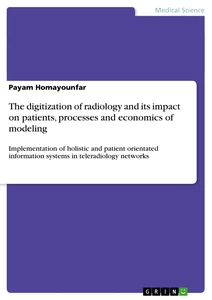 Titel: The digitization of radiology and its impact on patients, processes and economics of modeling