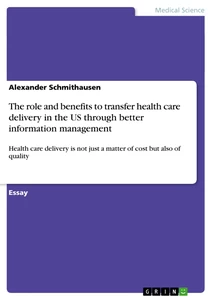 Titel: The role and benefits to transfer health care delivery in the US through better information management 