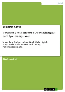 Titel: Vergleich der Sportschule Oberhaching mit dem Sportcamp Inzell