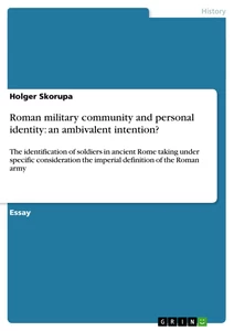 Titel: Roman military community and personal identity: an ambivalent intention?