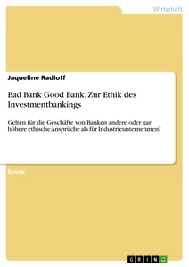 Bad Bank Good Bank Zur Ethik Des Investmentbankings Hausarbeiten De