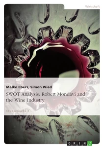 Titel: SWOT Analysis: Robert Mondavi and the Wine Industry