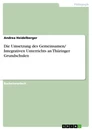 Titel: Die Umsetzung des Gemeinsamen/ Integrativen Unterrichts an Thüringer Grundschulen