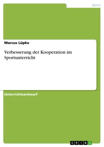 Titel: Verbesserung der Kooperation im Sportunterricht