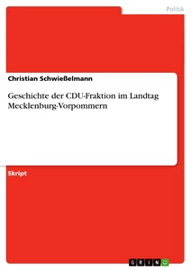 Titel: Geschichte der CDU-Fraktion im Landtag Mecklenburg-Vorpommern