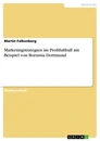 Titel: Marketingstrategien im Profifußball am Beispiel von Borussia Dortmund