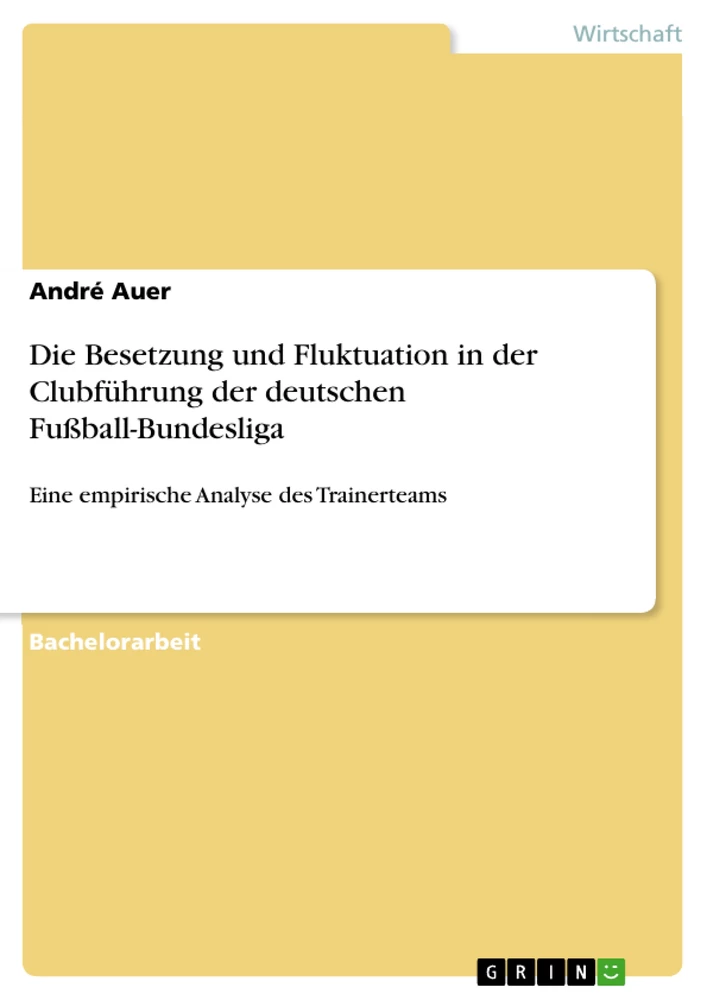 Titel: Die Besetzung und Fluktuation in der Clubführung der deutschen Fußball-Bundesliga