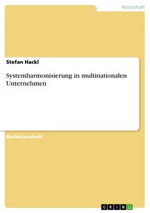 Titel: Systemharmonisierung in multinationalen Unternehmen