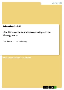 Titel: Der Ressourcenansatz im strategischen Management